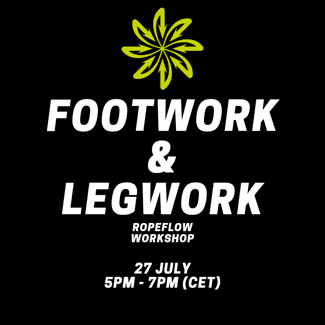 FOOTWORK & LEGWORK Ropeflow Workshop